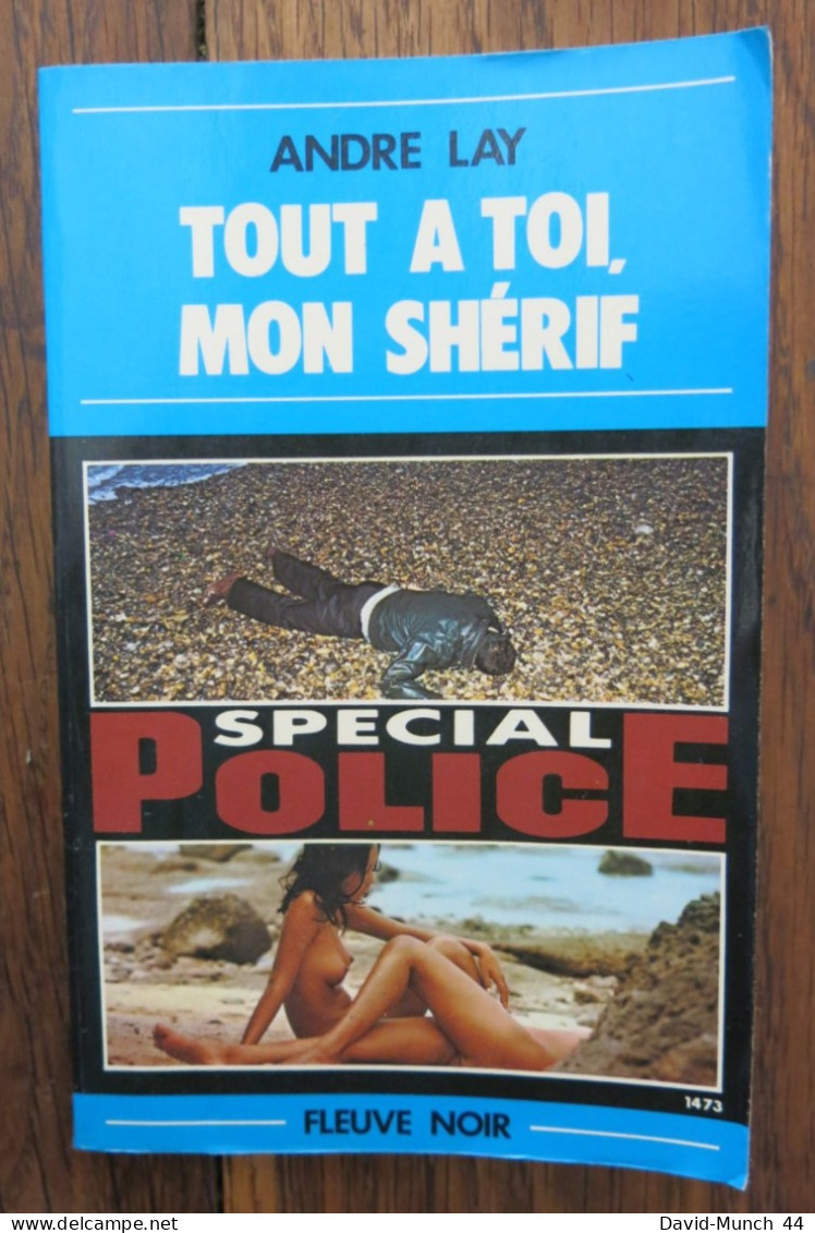 Tout à Toi, Mon Shérif De André Lay. Fleuve Noir, Spécial Police. 1979 - Fleuve Noir