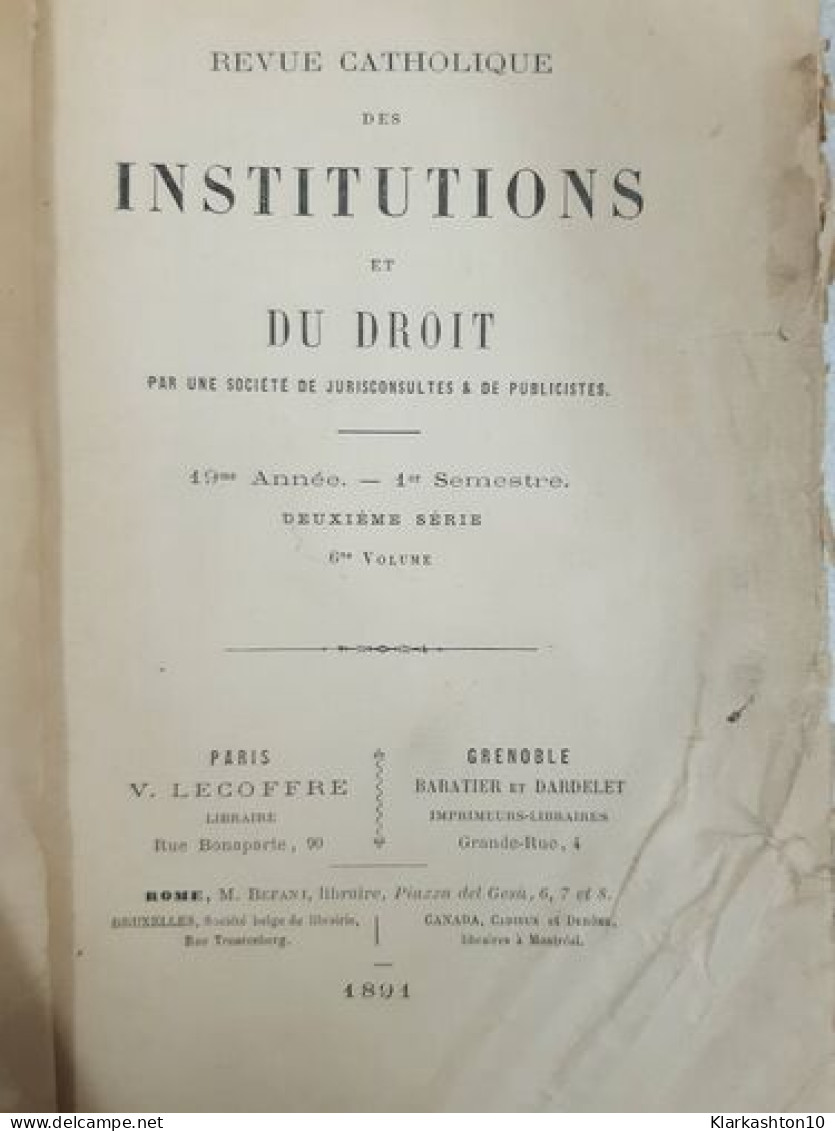 Revue Catholique Des Institutions Et Du Droit Par Une Société De Jurisconsultes Et De Publicistes - Other & Unclassified