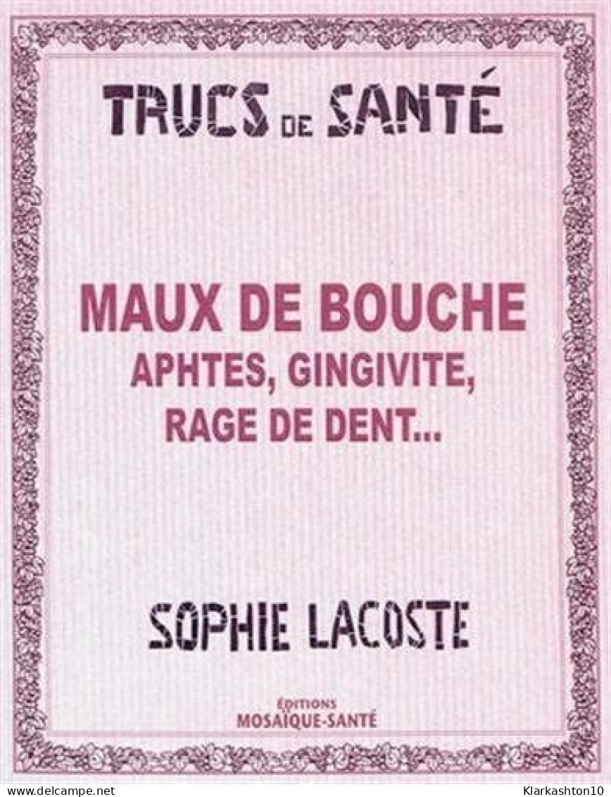 Maux De Bouche : Aphtes Gingivite Rage De Dent - Other & Unclassified