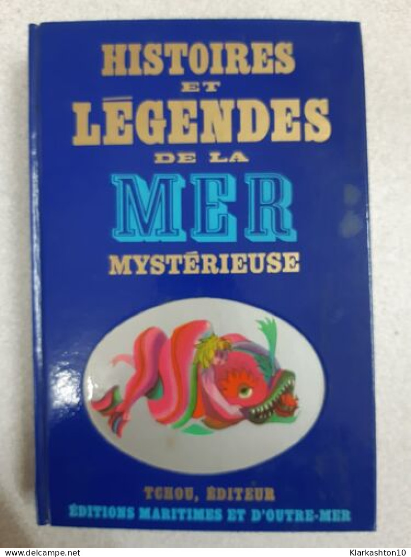 Histoires Et Légendes De La Mer Mystérieuse - Other & Unclassified