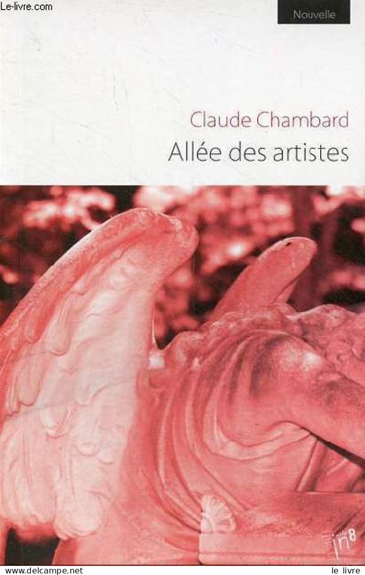 Allée Des Artistes - Nouvelle. - Chambard Claude - 2009 - Other & Unclassified