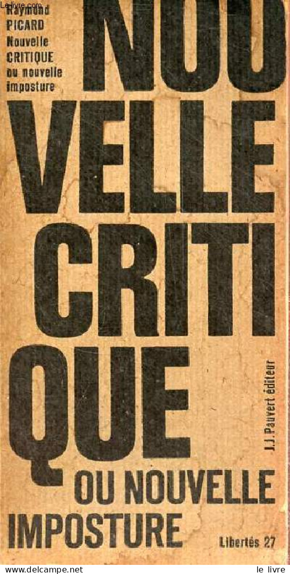 Nouvelle Critique Ou Nouvelle Imposture - Collection Libertés N°27. - Picard Raymond - 1965 - Autres & Non Classés