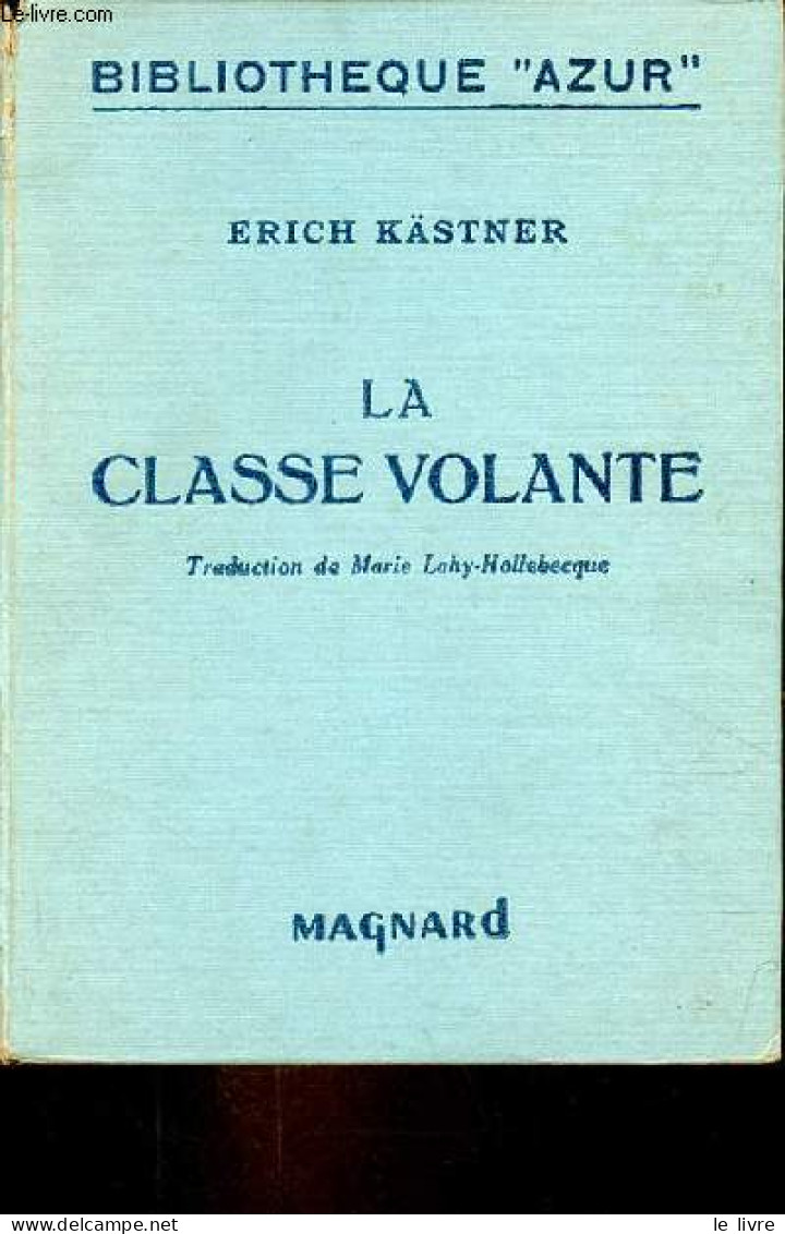 La Classe Volante - Collection Bibliothèque Azur. - Kästner Erich - 1952 - Other & Unclassified