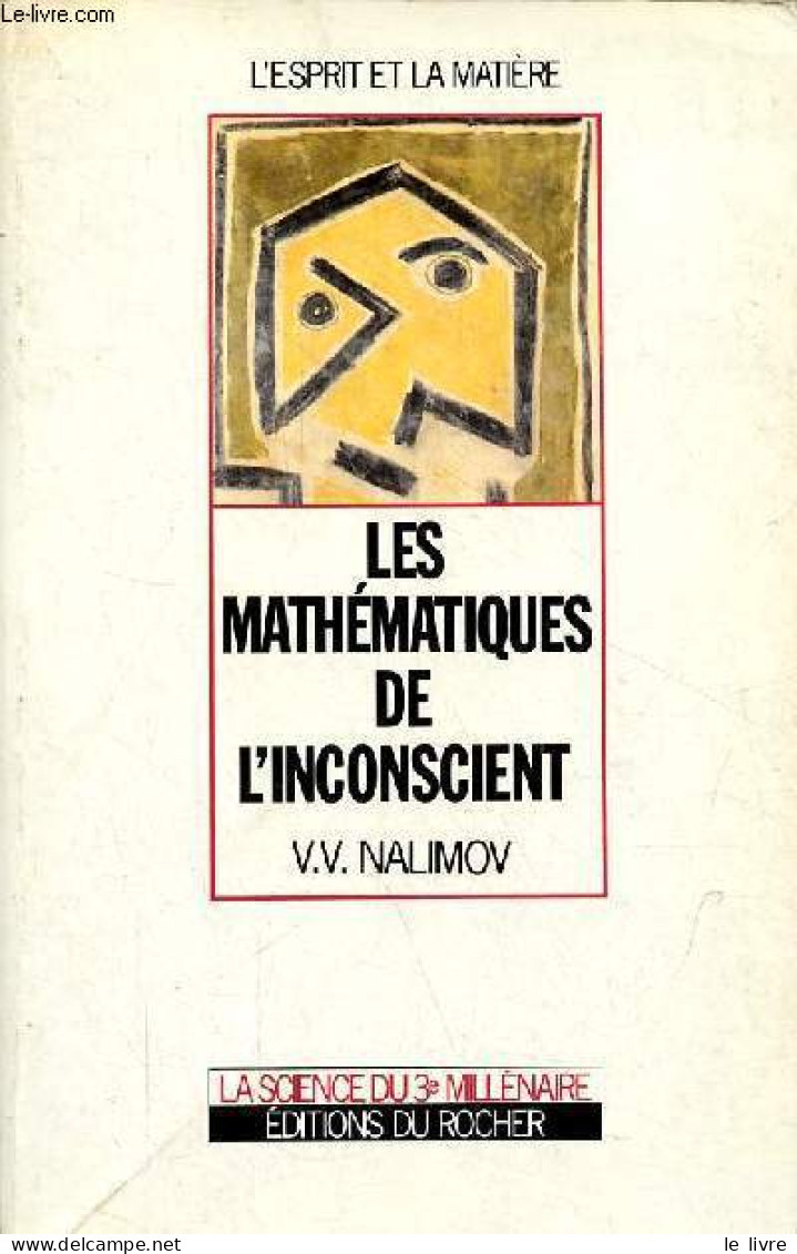 Les Mathématiques De L'inconscient - Collection L'esprit Et La Matière. - Nalimov V.V. - 1996 - Wissenschaft
