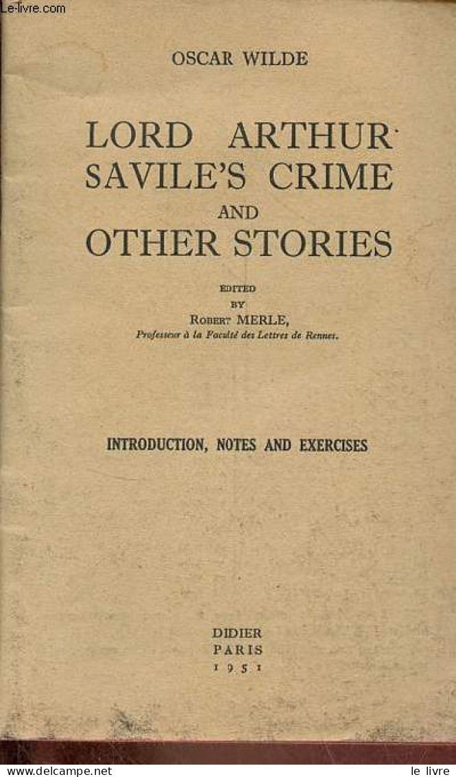 Lord Arthur Savile's Crime And Other Stories - Introduction, Notes And Exercises. - Wilde Oscar - 1951 - Lingueística