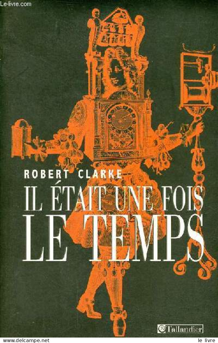 Il était Une Fois Le Temps. - Clarke Robert - 2005 - Scienza