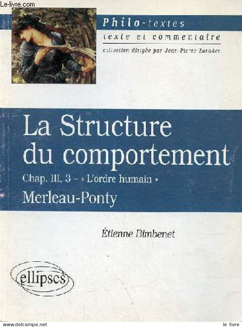 La Structure Du Comportement - Chap.III,3 L'ordre Humain Merleau-Ponty - Collection Philo-textes, Texte Et Commentaire. - Psicologia/Filosofia