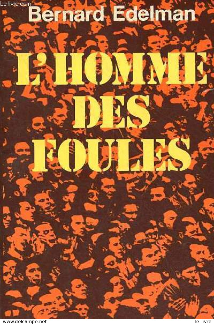 L'homme Des Foules - Collection Petite Bibliothèque Payot N°395. - Edelman Bernard - 1981 - Politik