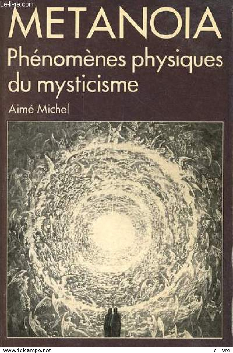 Métanoia - Phénomènes Physiques Du Mysticisme - Collection Spiritualités Vivantes N°57. - Michel Aimé - 1986 - Wissenschaft