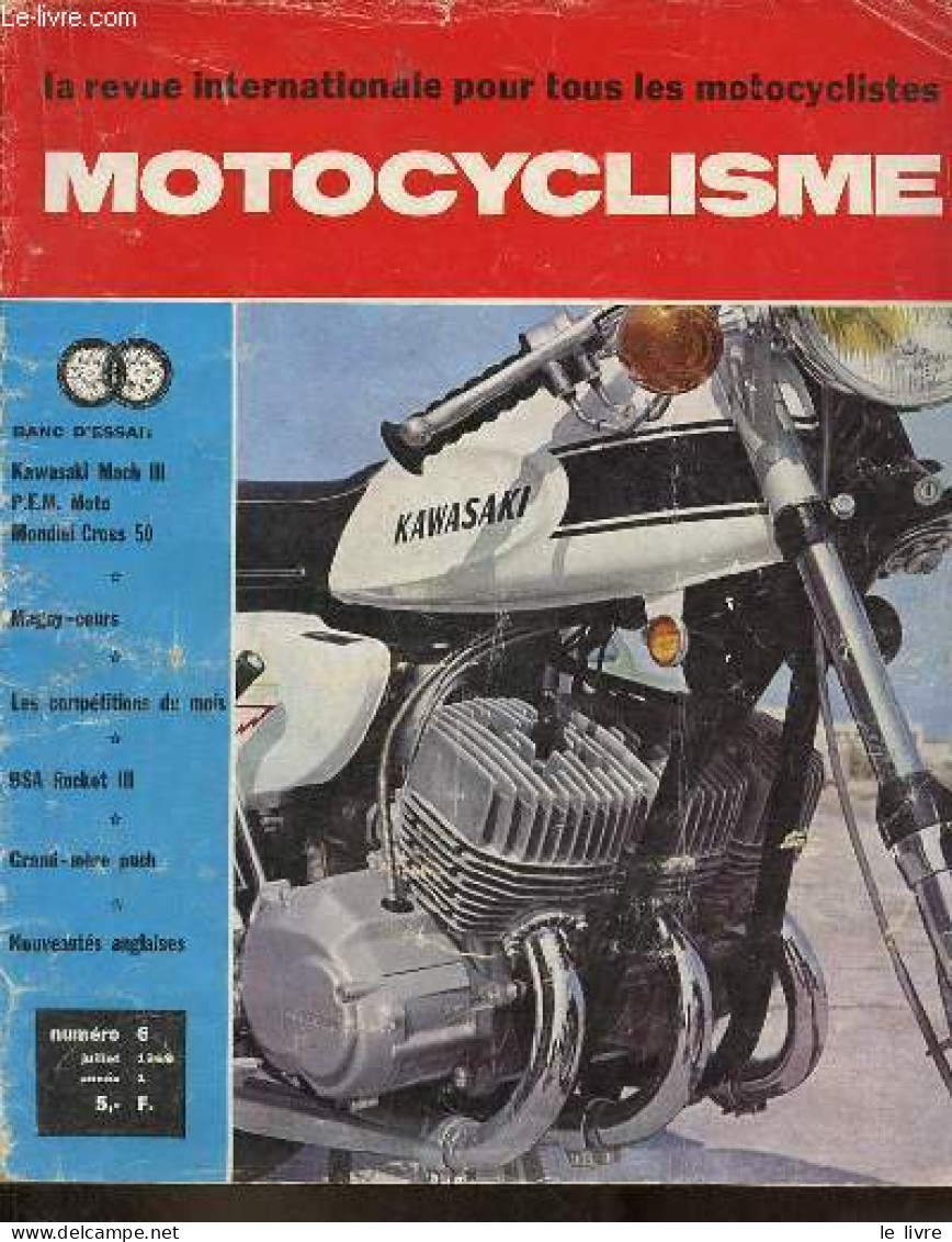 La Revue Internationale Pour Tous Les Motocyclistes Motocyclisme N°6 Juillet 1969 Année 1 - Kawasaki Mach III - Les Cour - Other Magazines