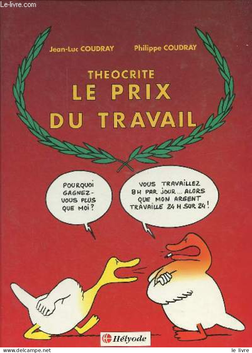 Theocrote Le Prix Du Travail - Dédicace Avec Un Dessin De Philippe Coudray. - Coudray Jean-Luc & Coudray Philippe - 1993 - Livres Dédicacés