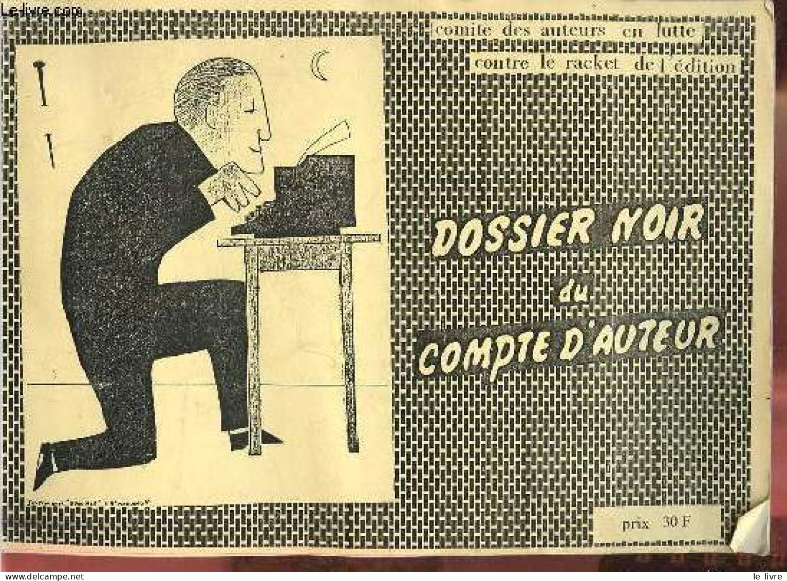 Dossier Noir Du Compte D'auteur. - Comité Des Auteurs En Lutte Contre Le Racket - 1979 - Altri & Non Classificati