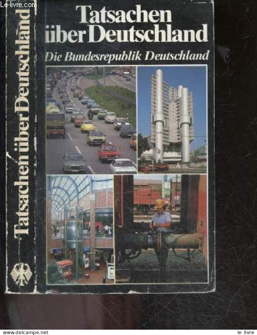 TATSACHEN UBER DEUTSCHLAND - DIE BUNDESREPUBLIK DEUTSCHLAND - HEINZ DIETER BULKA- LUCKING SUSANNE- FRANKE E. - 1985 - Sonstige & Ohne Zuordnung