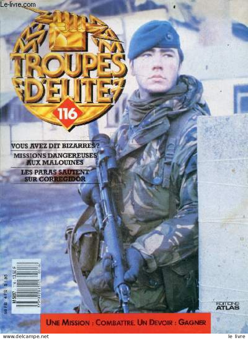 Troupes D'elite N°116 - Vous Avez Dit Bizarres?- Missions Dangereuses Aux Malouines- Les Paras Sautent Sur Corregidor- W - Otras Revistas