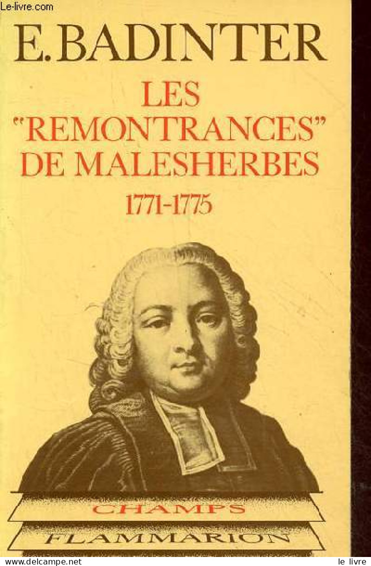 Les Remontrances De Malesherbes 1771-1775 - Collection Champs N°150. - Badinter Elisabeth - 1985 - History