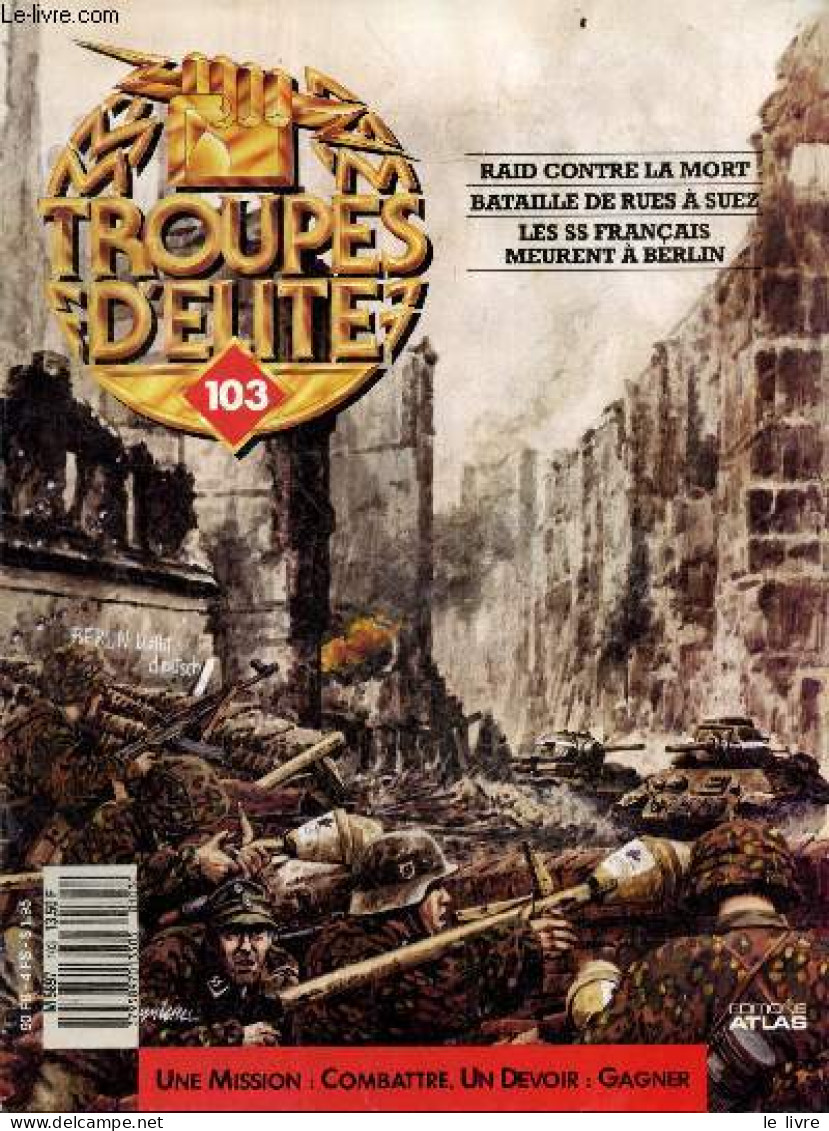 Troupes D'elite N°103 - Raid Contre La Mort- Bataille De Rues A Suez- Les SS Francais Meurent A Berlin- Otto Skorzeny - - Other Magazines