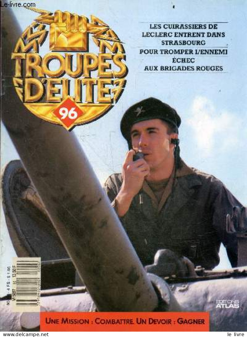 Troupes D'elite N°96 - Les Cuirassiers De Leclerc Entrent Dans Strasbourg- Pour Tromper L'ennemi- Echec Aux Brigades Rou - Autre Magazines