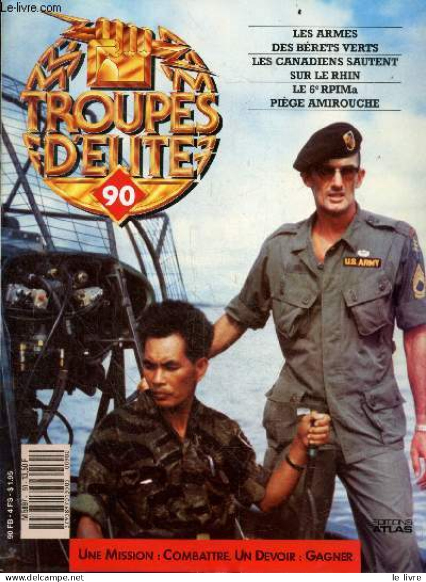 Troupes D'elite N°90 - Les Armes Des Berets Verts- Les Canadiens Sautent Sur Le Rhin- Le 6e RPIMa Piege Amirouche- Georg - Other Magazines