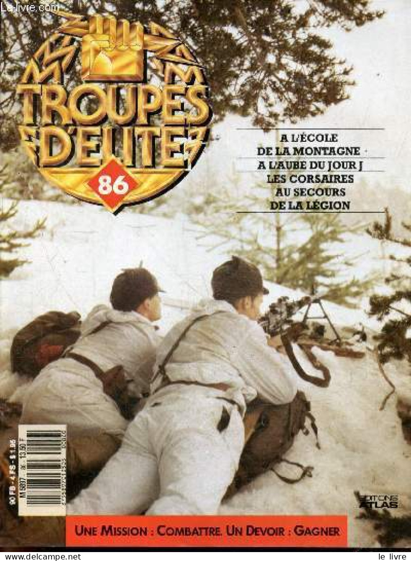 Troupes D'elite N°86 - A L'ecole De La Montagne- A L'aube Du Jour J- Les Corsaires Au Secours De La Legion- Joseph De Go - Autre Magazines