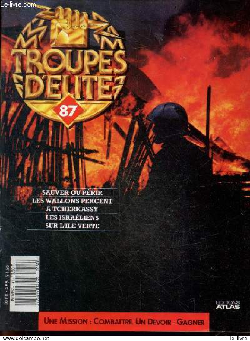 Troupes D'elite N°87 - Sauver Ou Perir- Les Wallons Percent A Tcherkassy- Les Israeliens Sur L'ile Verte- Bernard Law Mo - Andere Magazine