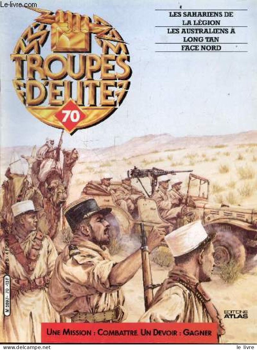 Troupes D'elite N°70 - Les Sahariens De La Legion- Les Australiens A Long Tan- Face Nord- Philippe Leclerc De Hauteclocq - Other Magazines