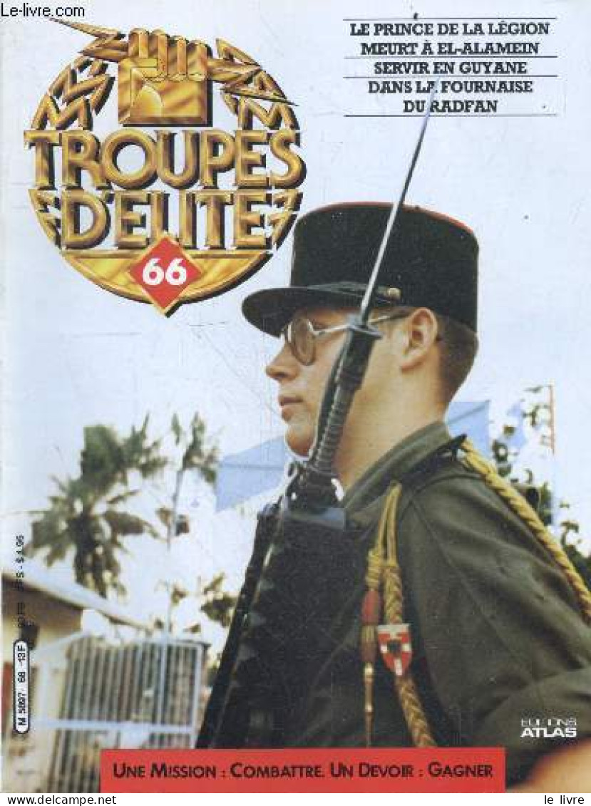 Troupes D'elite N°66 - Le Prince De La Legion Meurt A El-alamein- Servir En Guyane- Dans La Fournaise Du Radfan- Belkace - Andere Tijdschriften
