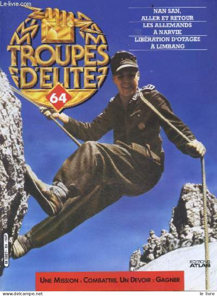 Troupes D'elite N°64 - Nan San, Aller Et Retour- Les Allemands A Narvik- Liberation D'otages A Limbang- Marie Pierre Koe - Andere Magazine