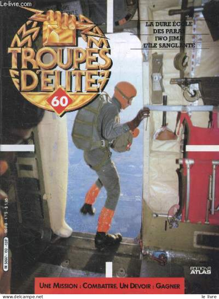 Troupes D'elite N°60 - La Dure Ecole Des Paras- Iwo Jima L'ile Sanglante- - MORDREL TRYSTAN- AUDOUIN MICHELE- BABO PHILI - Other Magazines