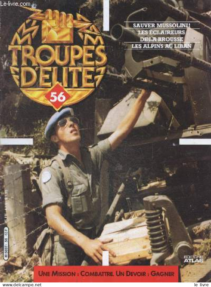 Troupes D'elite N°56 - Sauver Mussolini ! - Les Eclaireurs De La Brousse- Les Alpins Au Liban- Hans Hube- Hermann Hoth - - Autre Magazines