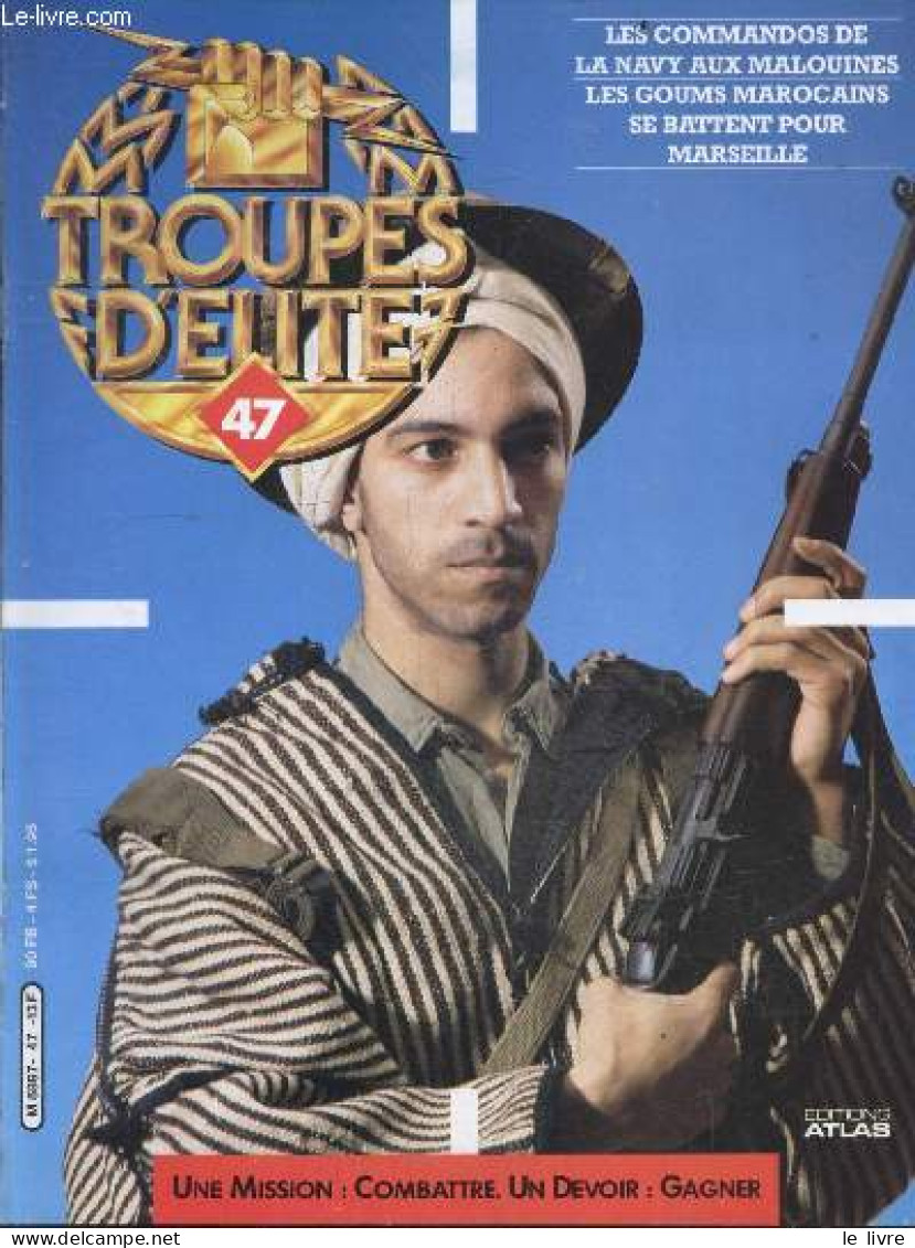 Troupes D'elite N°47 - Les Commandos De La Navy Aux Malouines- Les Goums Marocains Se Battent Pour Marseille- Henry Gira - Andere Magazine