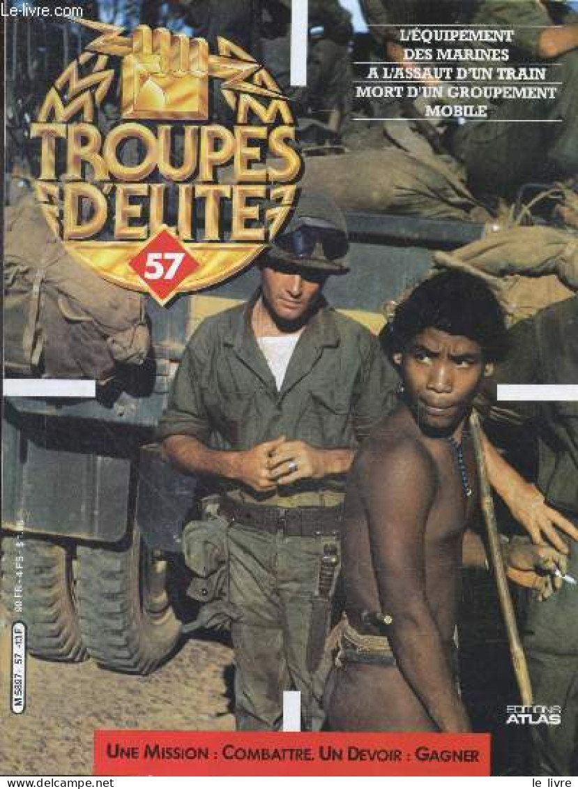 Troupes D'elite N°57 - L'equipement Des Marines- A L'assaut D'un Train - Mort D'un Groupement Mobile - Pierre Jeanpierre - Autre Magazines
