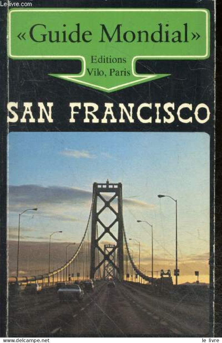 Guide Mondial - San Francisco - Ville Du Golden State, Or Tremblement De Terre Et Incendie, The City Arene Et Creuset De - Other & Unclassified