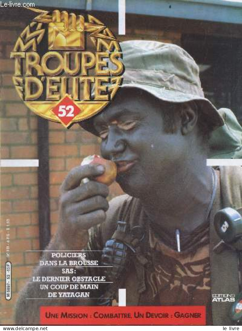 Troupes D'elite N°52 - Policiers Dans La Brousse- Sas: Le Dernier Obstacle- Un Coup De Main De Yatagan- Ernesto "che" Gu - Other Magazines