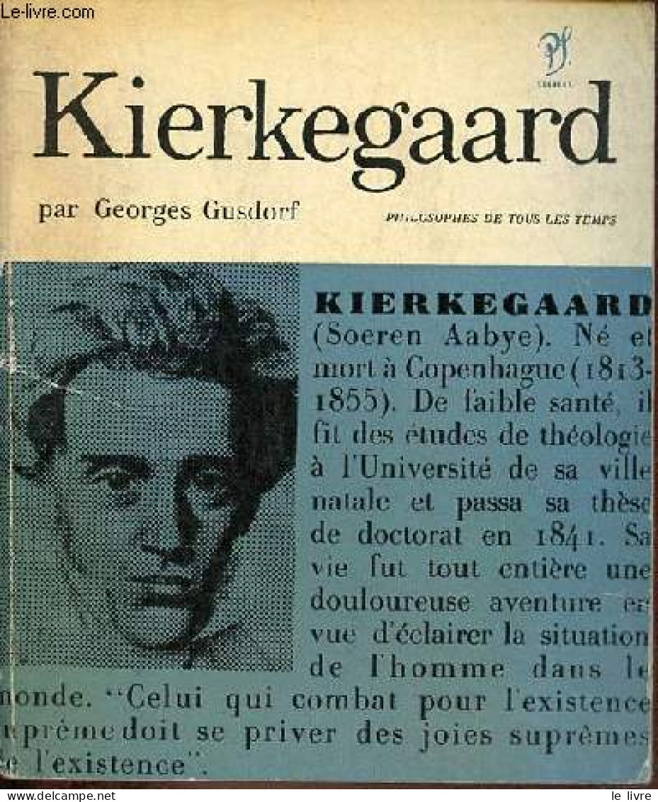Kierkegaard - Collection Philosophes De Tous Les Temps N°5. - Gusdorf Georges - 1963 - Biographie
