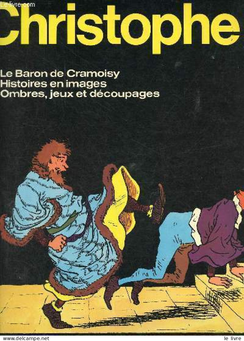 Le Baron De Cramoisy - La Famille Fenouillard (inédits) - Histoires En Images - Ombres, Jeux Et Découpages. - Christophe - Sonstige & Ohne Zuordnung