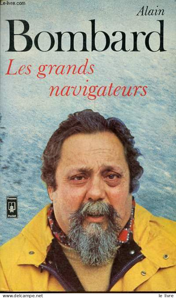 Les Grands Navigateurs - Collection Presses Pocket N°1766. - Bombard Alain - 1979 - Voyages