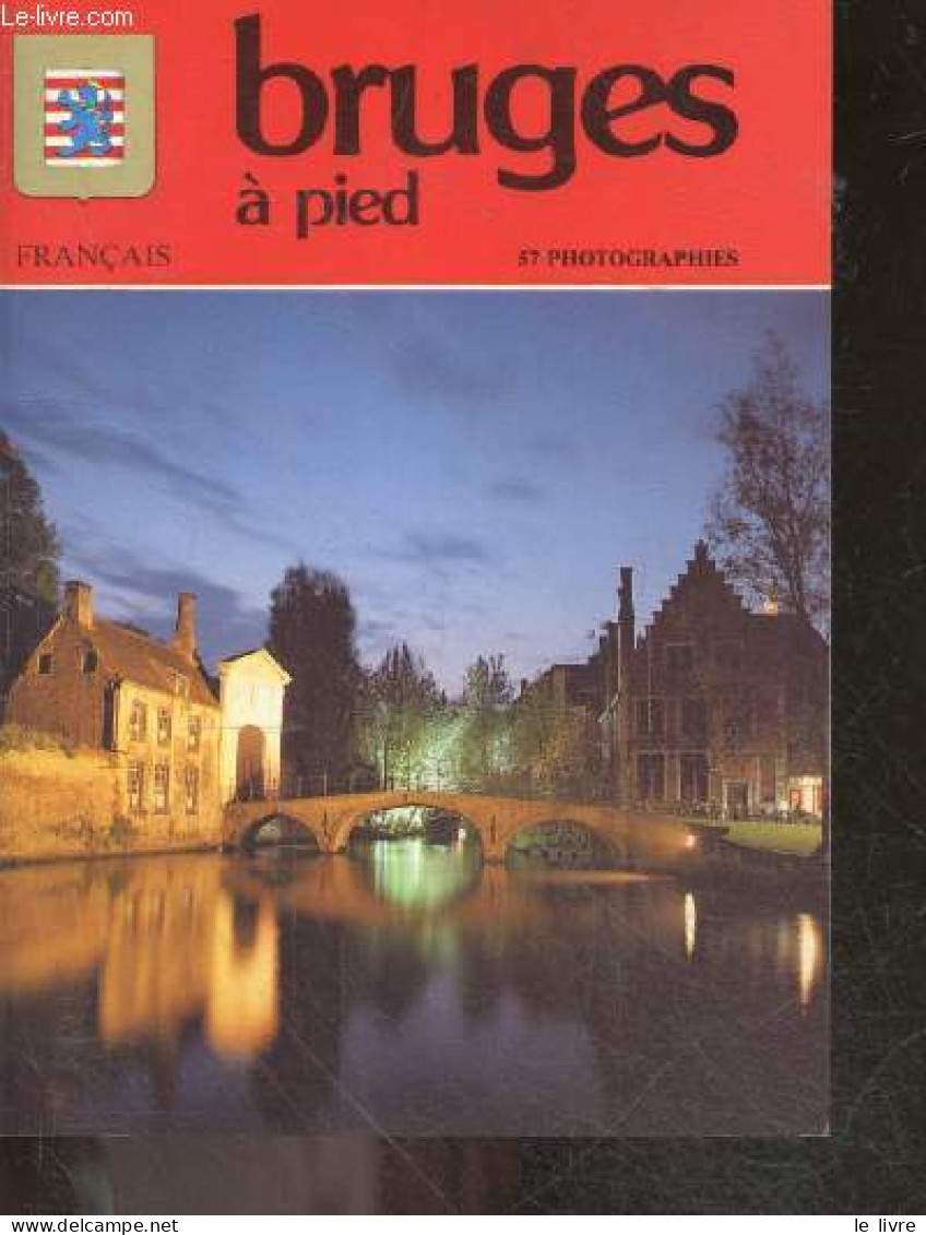 Bruges A Pied - Francais - 57 Photographies - COLLECTIF - 1995 - Belgium