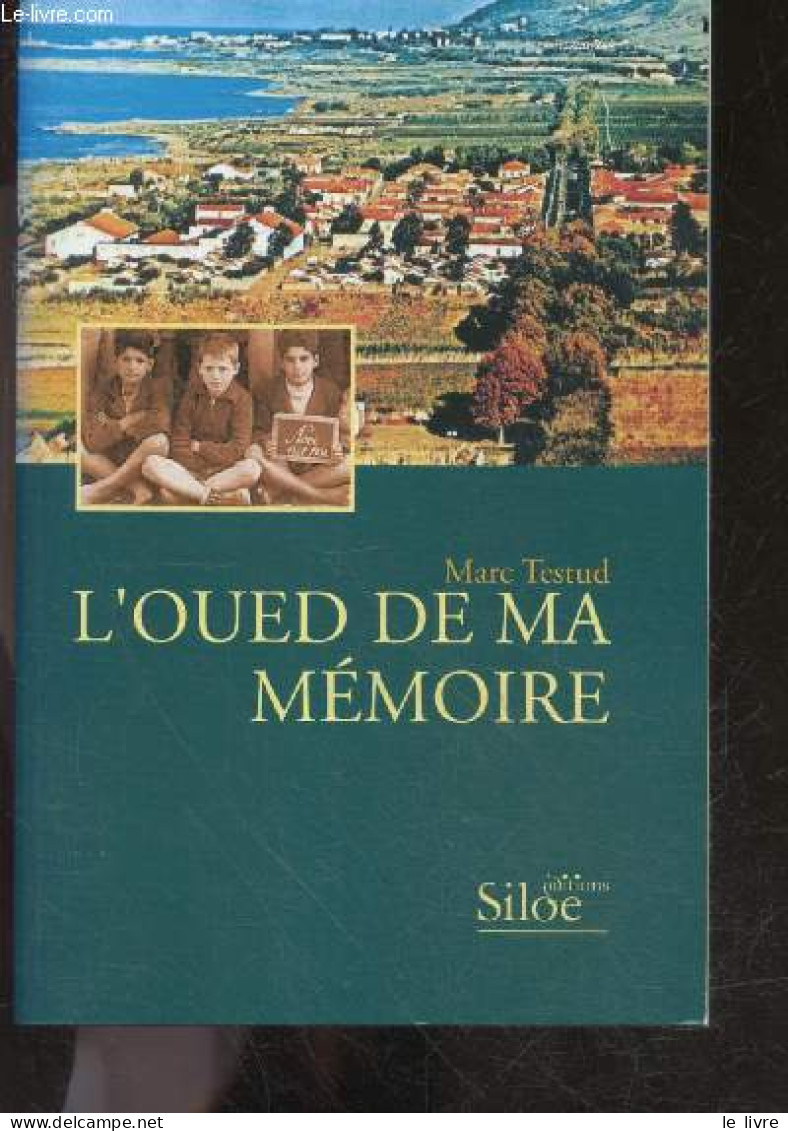 L'oued De Ma Mémoire - Testud Marc - 2006 - Other & Unclassified