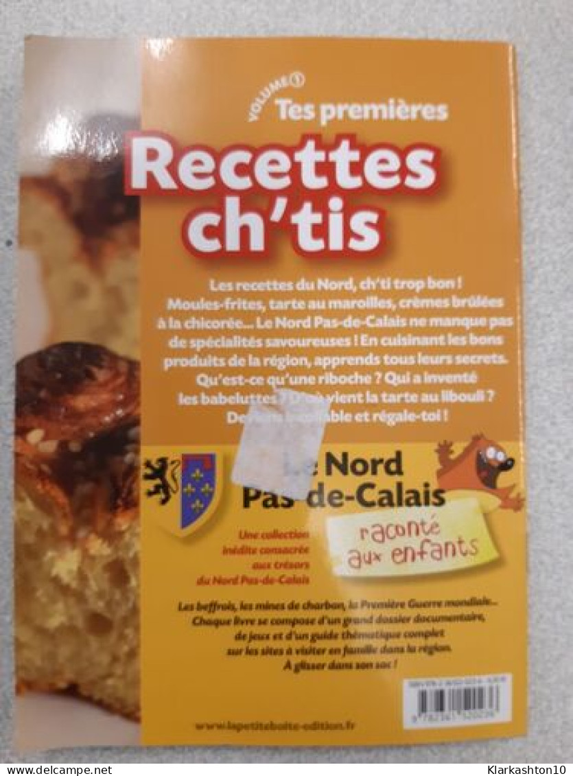 Tes Premières Recettes Ch'tis : Le Nord Pas-de-Calais Volume 1 - Other & Unclassified