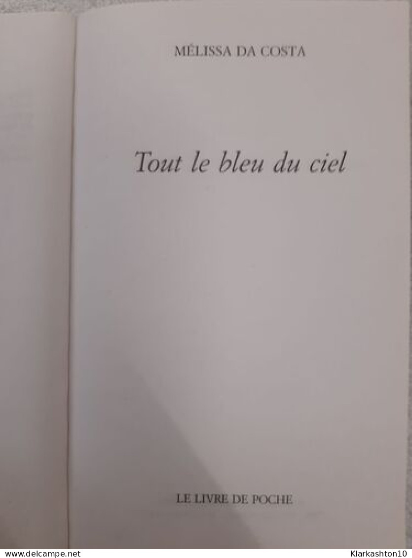 Tout Le Bleu Du Ciel: Roman (Le Livre De Poche 35645) - Other & Unclassified
