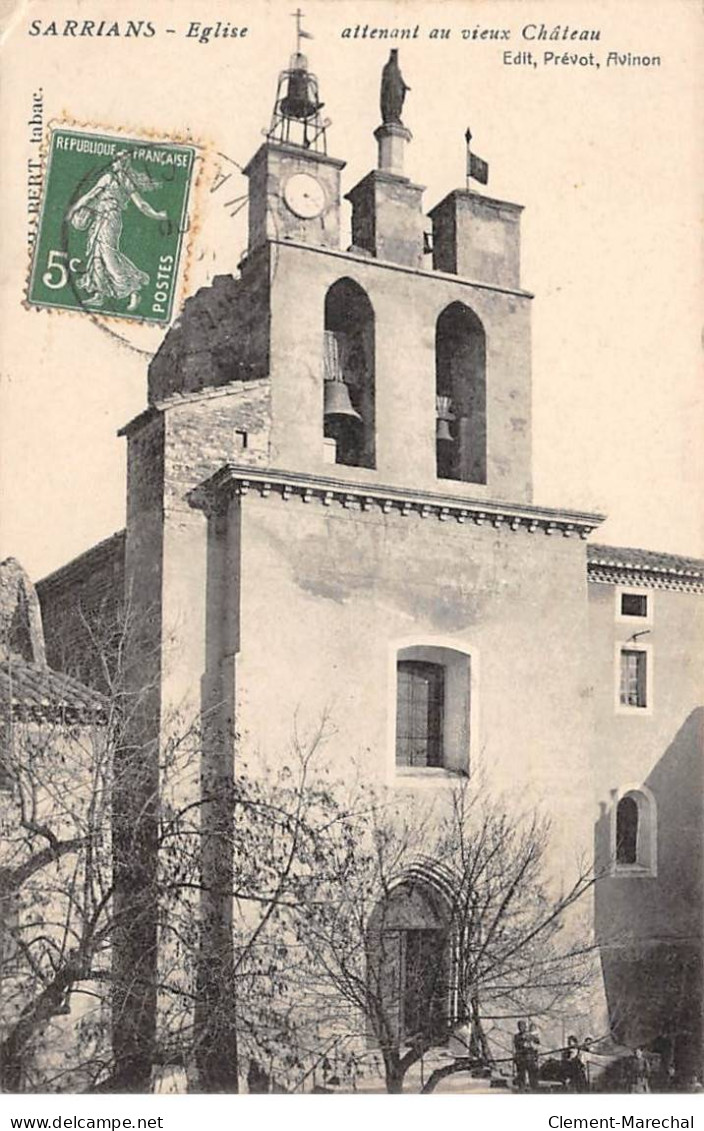 SARRIANS - Eglise Attendant Aux Vieux Château - état - Autres & Non Classés