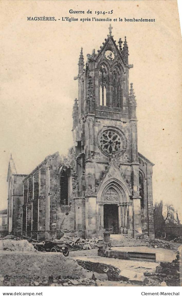 Guerre De 1914 15 - MAGNIERES - L'Eglise Après L'incendie Et Le Bombardement - Très Bon état - Autres & Non Classés
