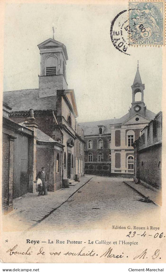 ROYE - La Rue Pasteur - Le Collège Et L'Hospice - Très Bon état - Roye