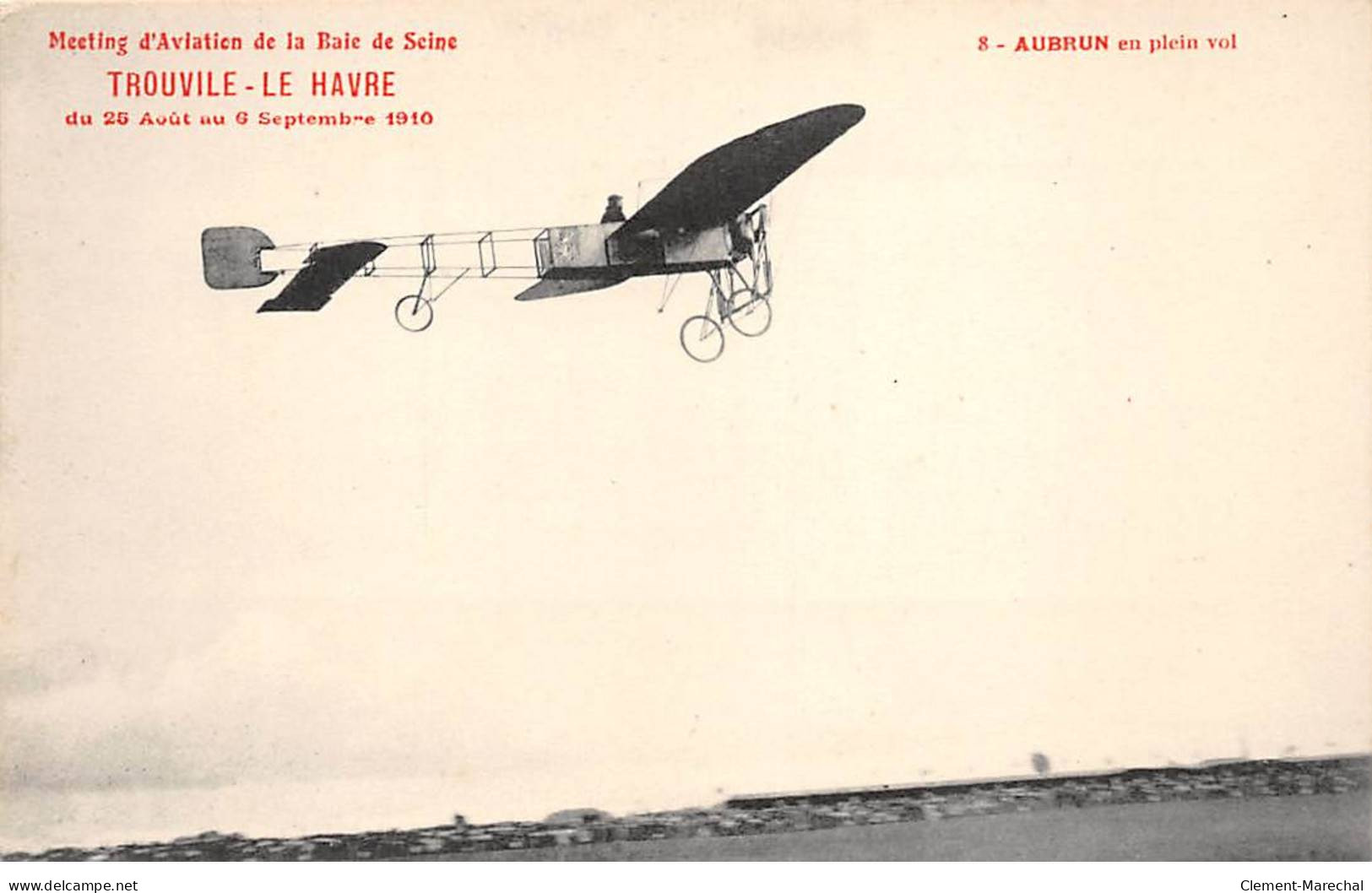 Meeting D'Aviation De La Baie De Seine 1910 - TROUVILLE - LE HAVRE - Aubrun En Plein Vol - Très Bon état - Unclassified