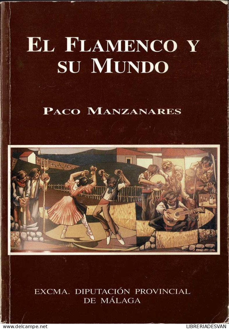 El Flamenco Y Su Mundo (dedicado) - Paco Manzanares - Bellas Artes, Ocio