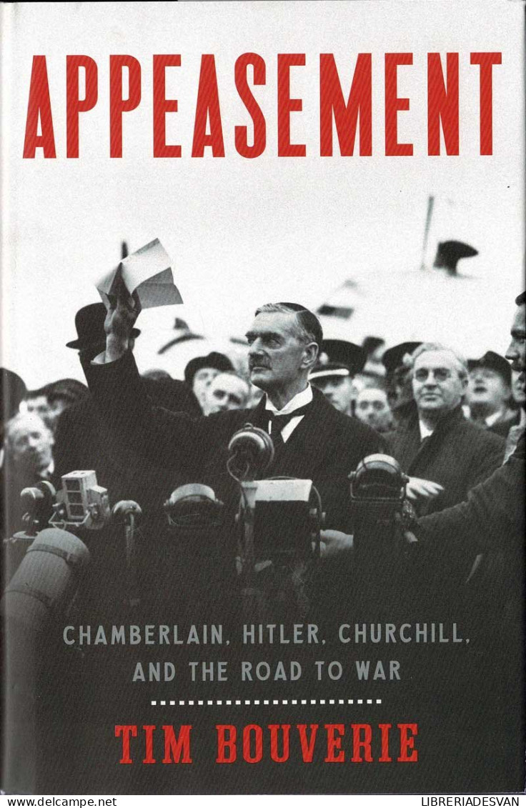 Appeasement. Chamberlain, Hitler, Churchill, And The Road To War - Madeleine Wickham, Kristin Hannah, Michelle Paver - Geschiedenis & Kunst