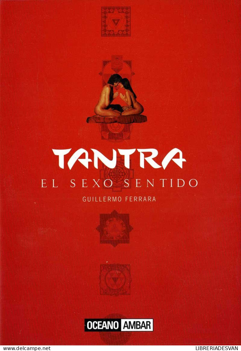 Tantra, El Sexo Sentido. Libro + DVD + Juego Tántrico - Guillermo Ferrara - Pensieri