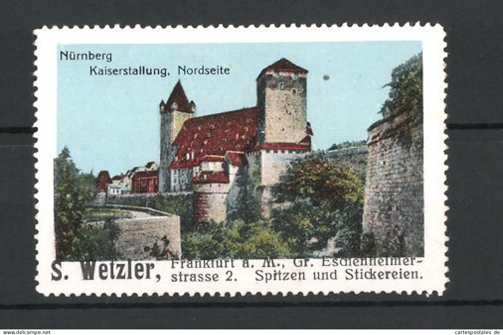 Reklamemarke Nürnberg, Nordseite Der Kaiserstallung, Spitzen & Stickereien S. Wetzler, Frankfurt / Main  - Cinderellas