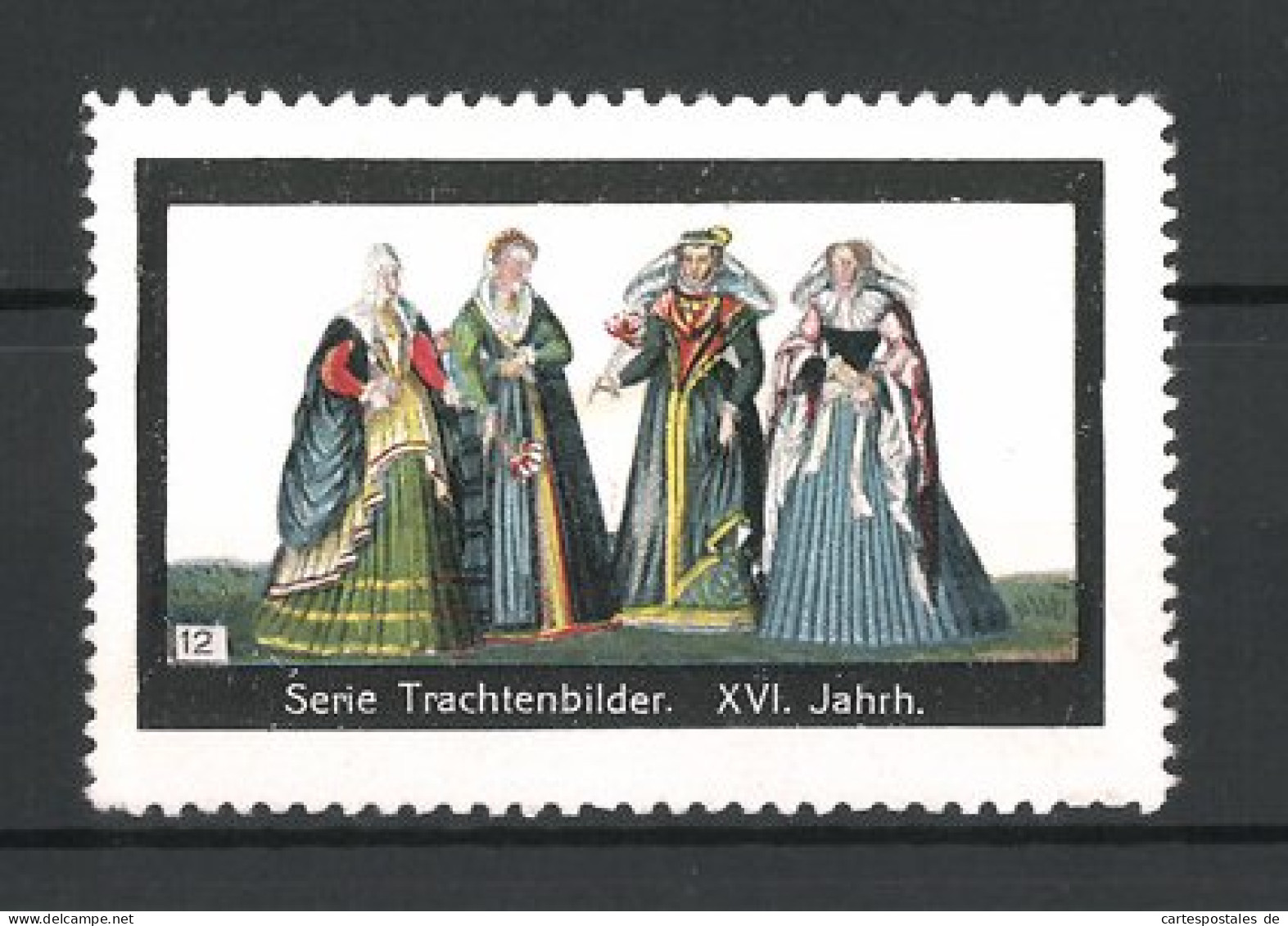 Reklamemarke Serie Trachtenbilder Aus Dem XVI. Jahrhundert, Nr. 12  - Cinderellas