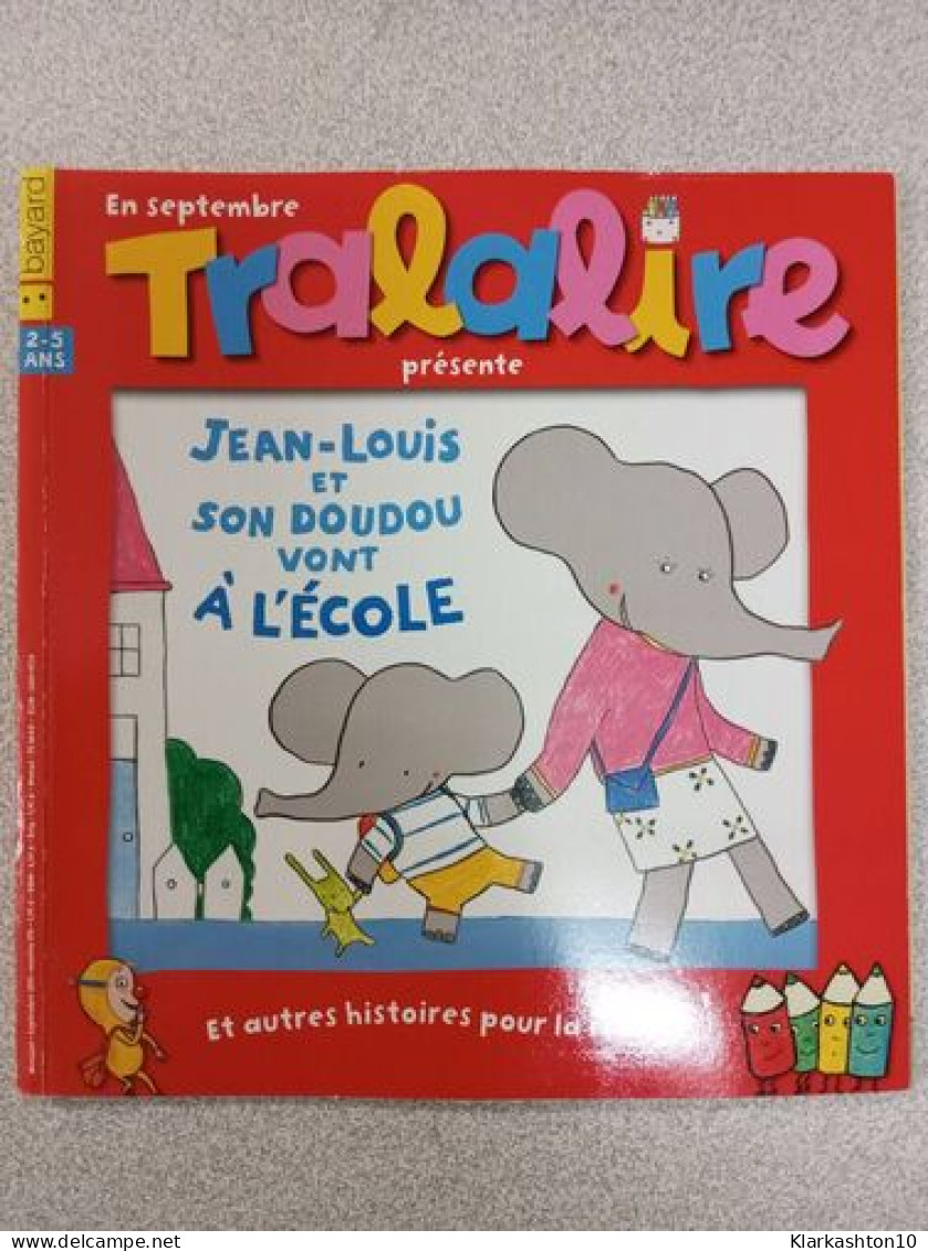 Tralalire - Jean-Louis Et Son Doudou Vont À L'école (en Septembre) - Sin Clasificación